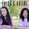 Érica & Kalini - Tu És a Cura - Single